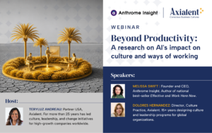 Webinar Beyond Productivity: A research on AI's impact on culture and ways of working, with Teryluz Andreau, Melissa Swift and Dolores Hernández – Anthrome Insight and Axialent